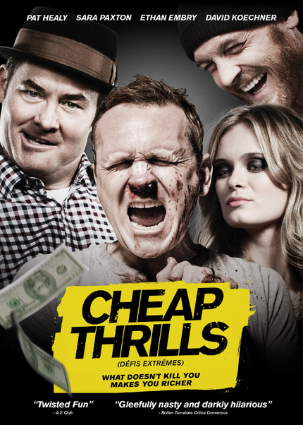 Hey, Canada! CHEAP THRILLS Hits DVD Today! Win A Copy Now!